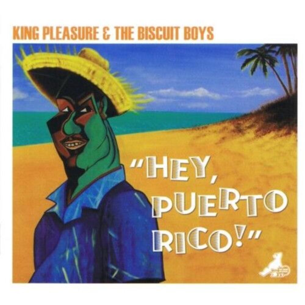 King Pleasure & The Biscuit Boys - Hey Puerto Rico  CD